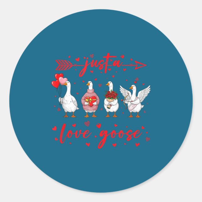 Just A Love Goose Funny Valentine Cute Goose For W Classic Round Sticker (Front)