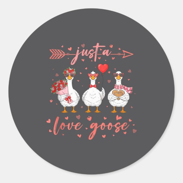 Just A Love Goose Funny Valentine Cute Goose For W Classic Round Sticker (Front)
