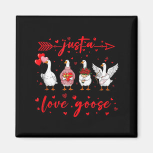 Just A Love Goose Funny Valentine Cute Goose For W Magnet