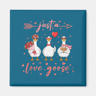 Just A Love Goose Funny Valentine Cute Goose For W Magnet