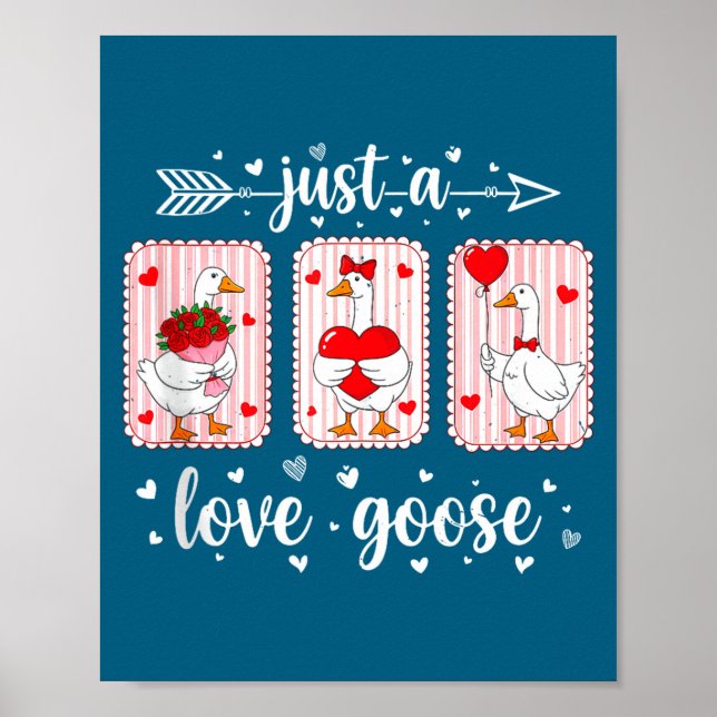 Just A Love Goose Funny Valentine Cute Goose For W Poster (Front)
