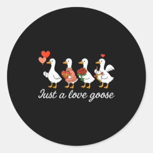 Just A Love Goose Valentine Duck Silly Goose Valen Classic Round Sticker