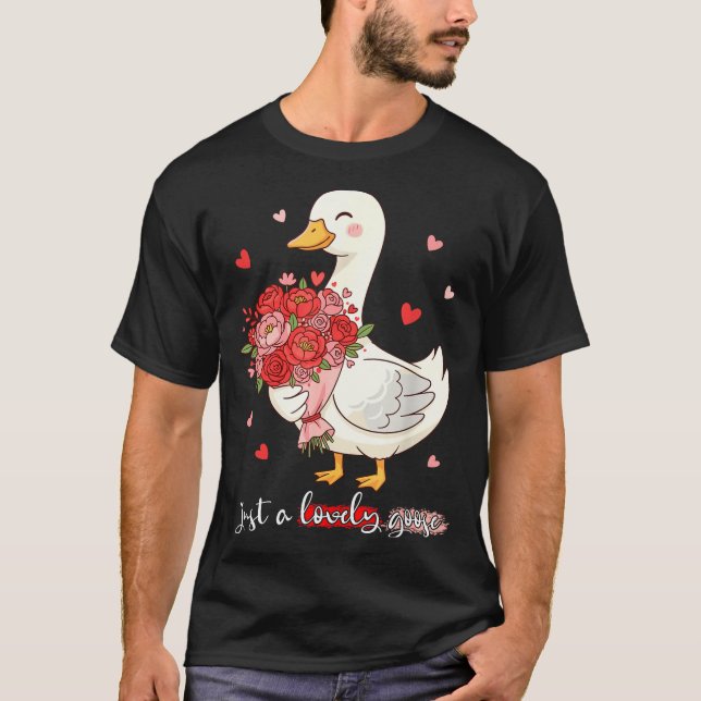 Just A Lovely Goose Bouquet Roses Floral Valentine T-Shirt (Front)