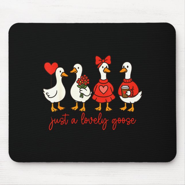 Just A Lovely Goose Cute Nk Silly Goose Valentine' Mouse Mat (Front)