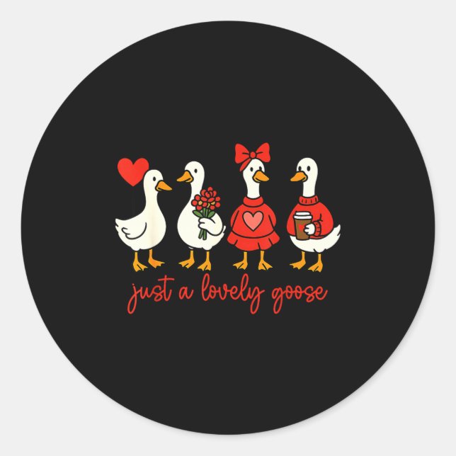 Just A Lovely Goose Valentine Duck Funny Geese Val Classic Round Sticker (Front)