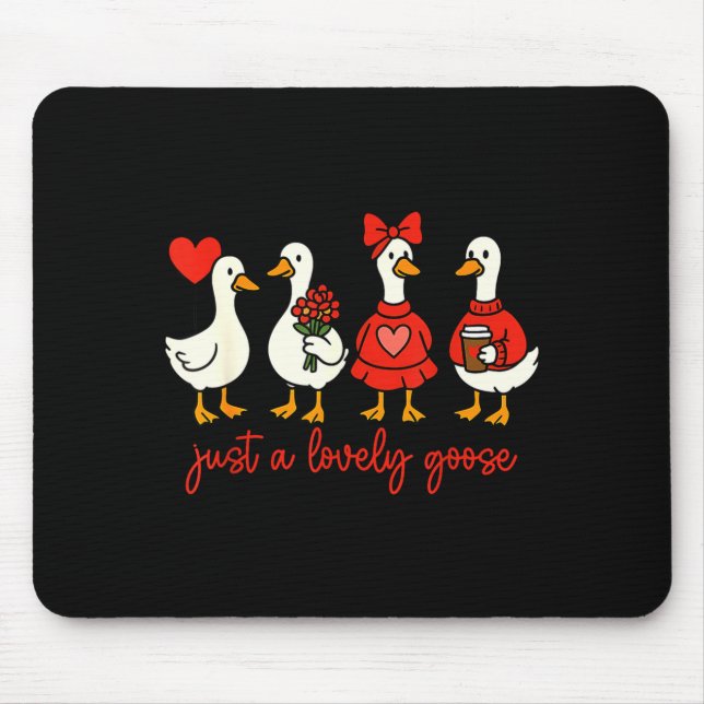 Just A Lovely Goose Valentine Duck Funny Geese Val Mouse Mat (Front)