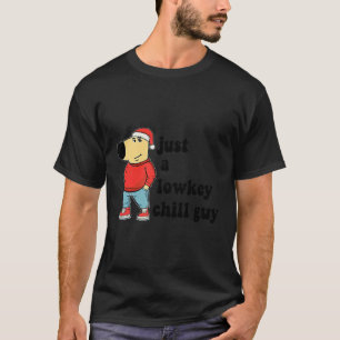 Just A Low-key Chill Dog Guy, My New Character Mem T-Shirt