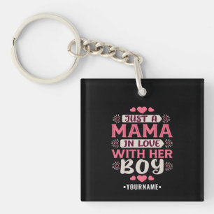 Just a Mama in Love with Her Boy Key Ring