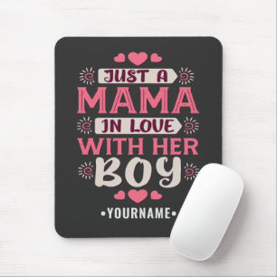 Just a Mama in Love with Her Boy Mouse Mat