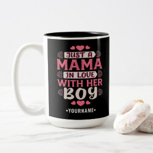 Just a Mama in Love with Her Boy Two-Tone Coffee Mug