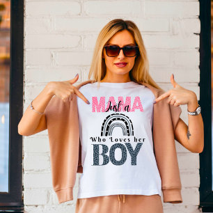 Just a Mama Who Loves her Boy t-shirt