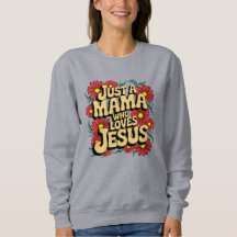 Just A Mama Who Loves Jesus