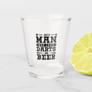 Just A Man Who Loves Darts And Beer Shot Glass