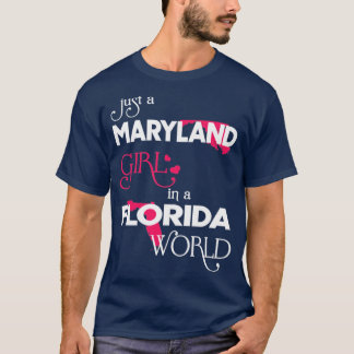 Just a Maryland Girl In a Florida World  T-Shirt
