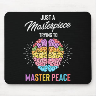 Just A Masterpiece Mental Health Awareness Mouse Mat