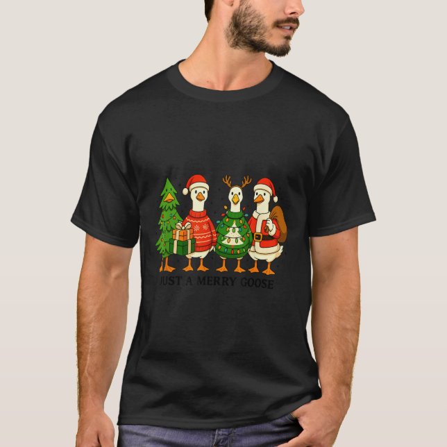 Just A Merry Goose Funny Christmas Holiday Party  T-Shirt (Front)