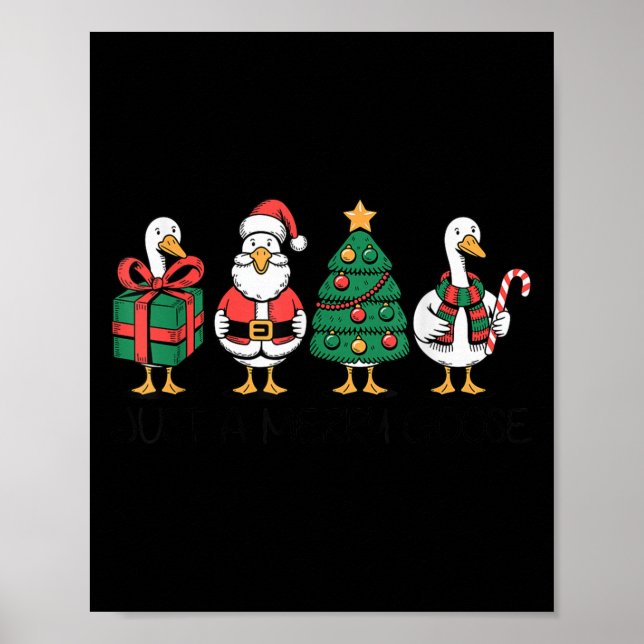 Just A Merry Goose Funny Christmas Silly Goose Xma Poster (Front)
