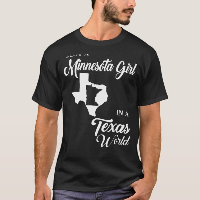 Just A Minnesota Girl In A Texas World T-Shirt (Front)
