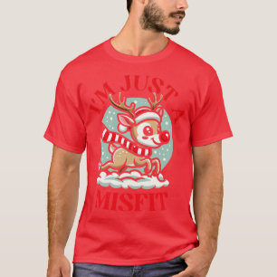 Just a Misfit Reindeer T-Shirt