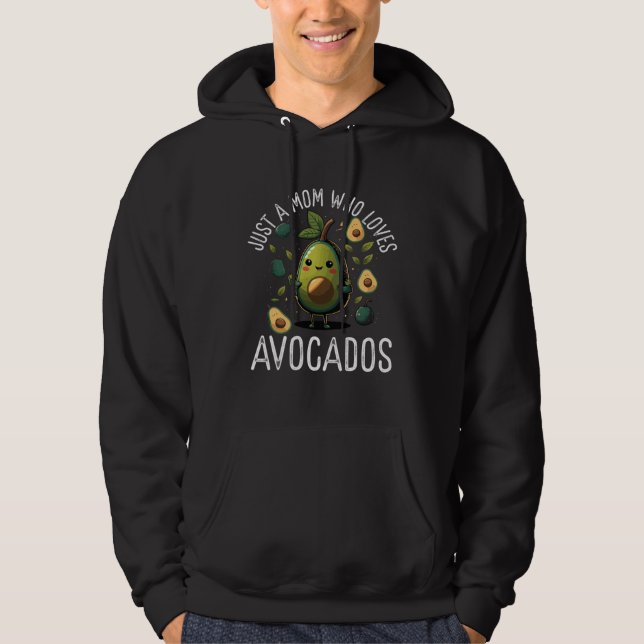 Just A Mom Who Loves Avocados Vegetarian Vegan Mot Hoodie (Front)