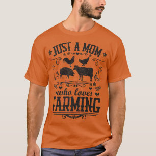 JUST A MOM WHO LOVES FARMING Funny Cow Pig Chicken T-Shirt