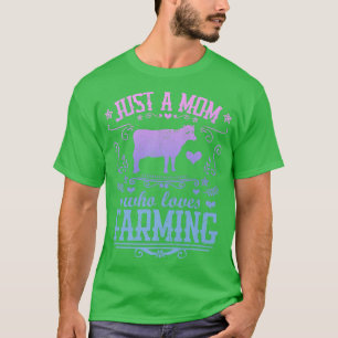 JUST A MOM WHO LOVES FARMING Funny Dairy Cow Farme T-Shirt