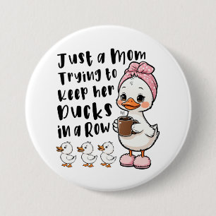 Just a mum trying to keep her ducks in a row 7.5 cm round badge