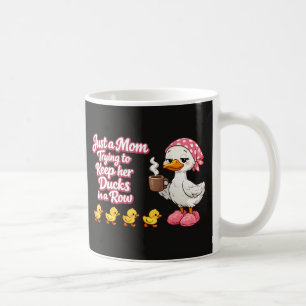 Just a mum trying to keep her ducks in a row coffee mug