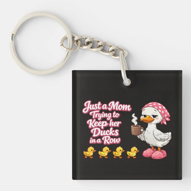 Just a mum trying to keep her ducks in a row key ring (Front)