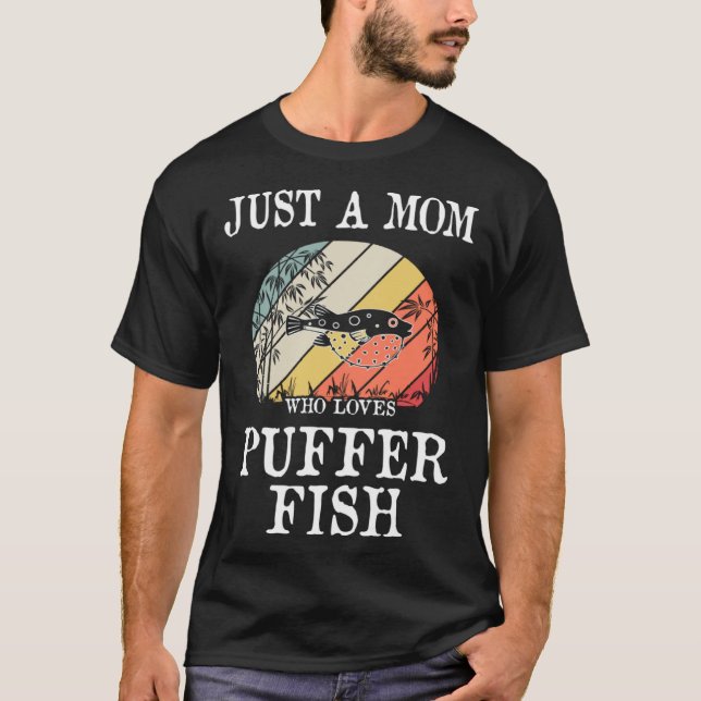 Just A Mum Who Loves Buffer Fish T-Shirt (Front)