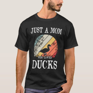 Just A Mum Who Loves Ducks Gift T-Shirt