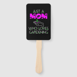 Just A Mum Who Loves Gardening Hand Fan