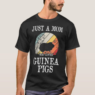 Just A Mum Who Loves Guinea Pigs _1 T-Shirt