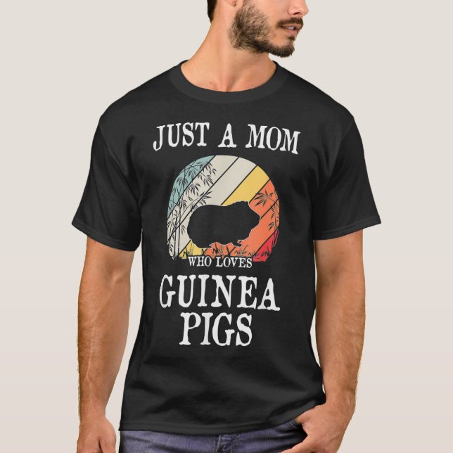 Just A Mum Who Loves Guinea Pigs _1  T-Shirt (Front)