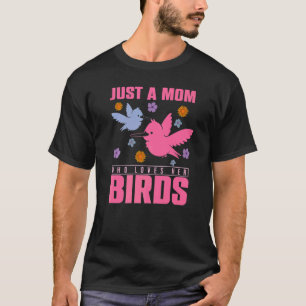 Just A Mum Who Loves Her Birds Womens Bird 2 T-Shirt