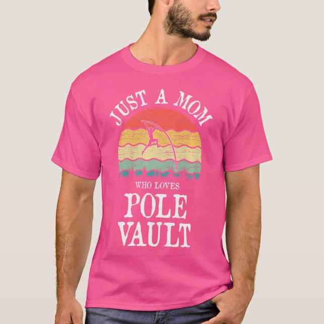 Just A Mum Who Loves Pole Vault T-Shirt (Front)