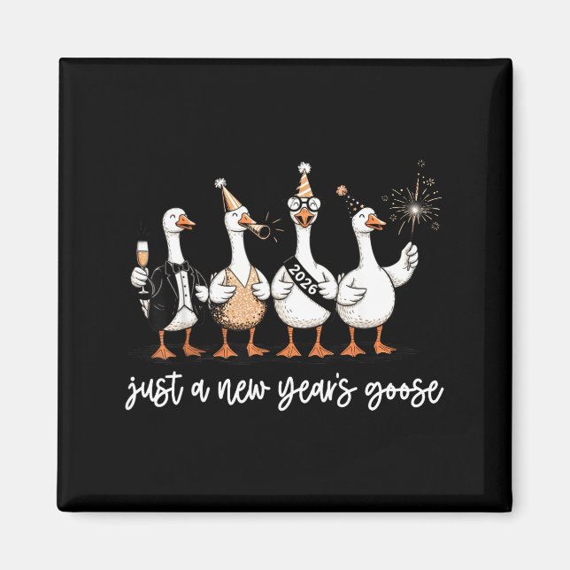 Just A New Year Goose 2026 Happy 2026 New Years  Magnet (Front)