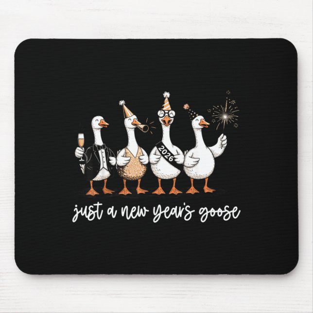 Just A New Year Goose 2026 Happy 2026 New Years  Mouse Mat (Front)