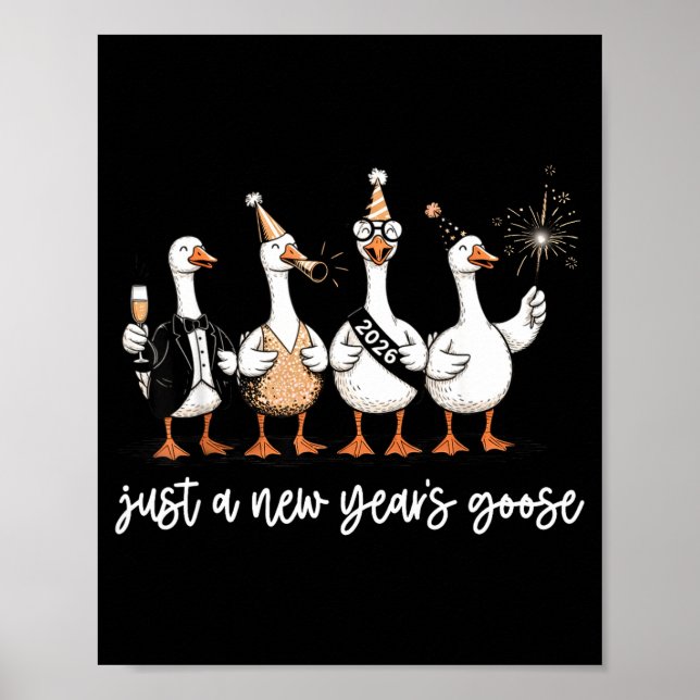 Just A New Year Goose 2026 Happy 2026 New Years  Poster (Front)