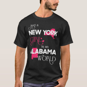 Just a New York Girl in an Alabama World T-Shirt