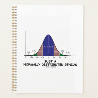 Just A Normally Distributed Genius Stats Humour Planner