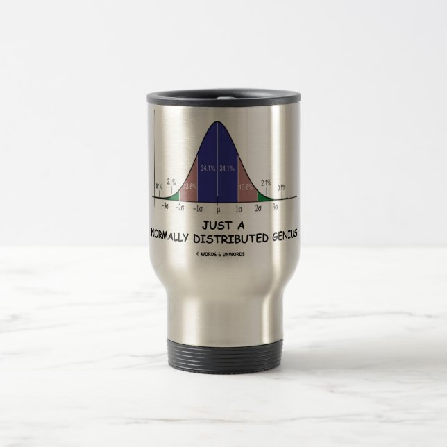 Just A Normally Distributed Genius (Stats Humour) Travel Mug (Center)