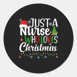 Just A Nurse Who Loves Christmas Rn Nursing Christ Classic Round Sticker