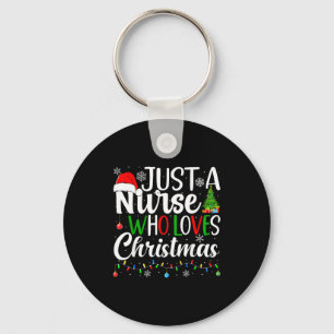 Just A Nurse Who Loves Christmas Rn Nursing Christ Key Ring