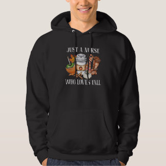 Just A Nurse Who Loves Fall and Coffee for Thanksg Hoodie
