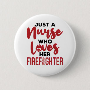 Just a Nurse Who Loves Her Firefighter Wife GF 6 Cm Round Badge