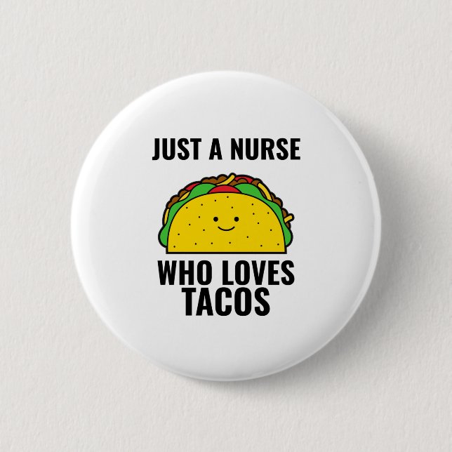 Just a nurse who loves tacos funny tacos Mexican f 6 Cm Round Badge (Front)