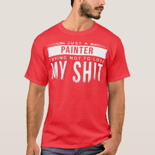 Just A Painter T-Shirt