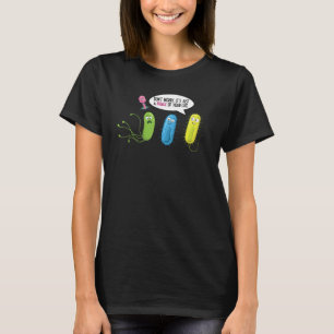 Just A Phage Of Your Life  Bacteriophage T-Shirt