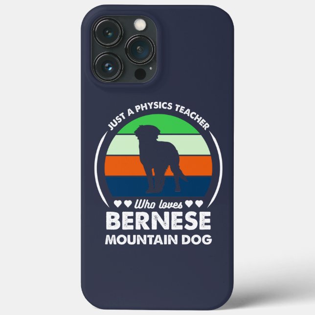 Just a Physics teacher who loves bernese mountain Case-Mate iPhone Case (Back)
